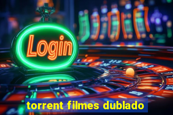 torrent filmes dublado